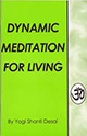 Dynamic Meditation for Living 2006